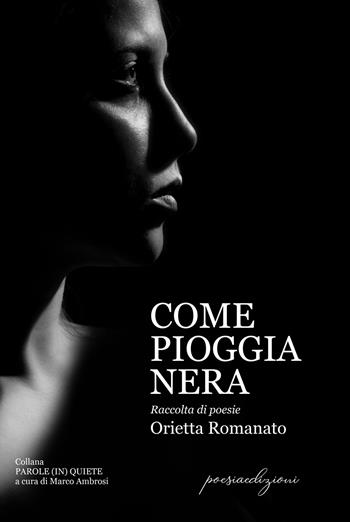 Come pioggia nera - Orietta Romanato - Libro Bertoni Editore 2020 | Libraccio.it