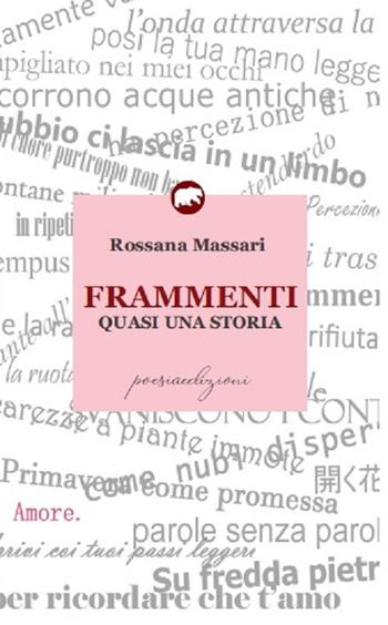 Frammenti. Quasi una storia - Rossana Massari - Libro Bertoni 2020 | Libraccio.it