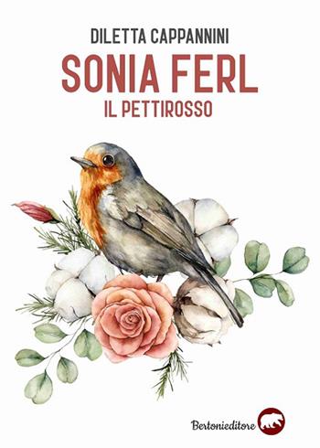 Sonia Ferl. Il pettirosso - Diletta Cappannini - Libro Bertoni 2021 | Libraccio.it
