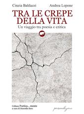 Tra le crepe della vita. Un viaggio tra poesia e critica