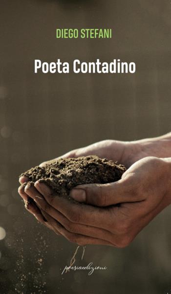 Poeta contadino - Diego Stefani - Libro Bertoni 2021 | Libraccio.it