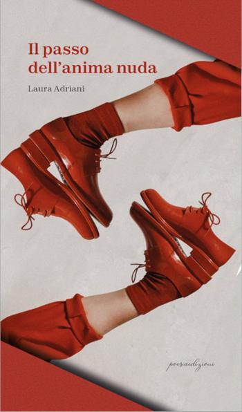 Il passo dell'anima nuda - Laura Adriani - Libro Bertoni 2021 | Libraccio.it