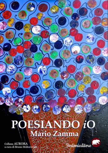 Poesiando io - Mario Zamma - Libro Bertoni 2021, Aurore | Libraccio.it