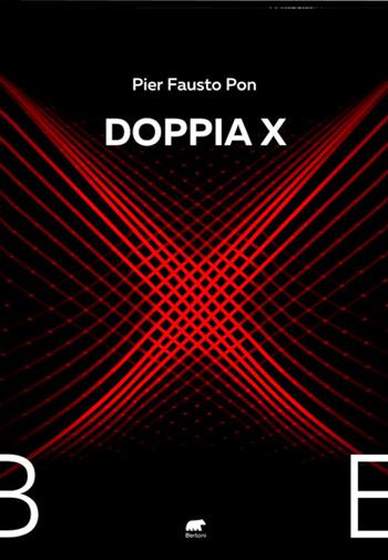 Doppia X - Pier Fausto Pon - Libro Bertoni 2021 | Libraccio.it