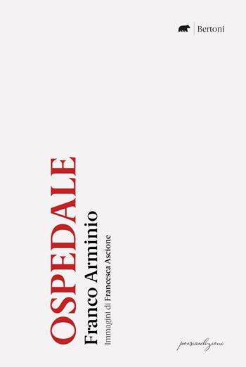 Ospedale. Ediz. limitata - Franco Arminio - Libro Bertoni 2021 | Libraccio.it