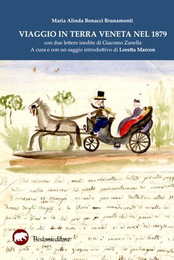 Viaggio in terra veneta nel 1879. Con due lettere inedite di Giacomo Zanella - Maria Alinda Bonacci Brunamonti - Libro Bertoni 2021 | Libraccio.it