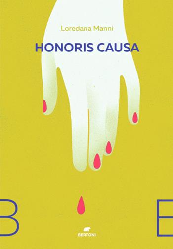 Honoris causa - Loredana Manni - Libro Bertoni 2021 | Libraccio.it