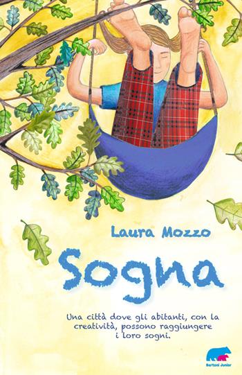 Sogna - Laura Mozzo - Libro Bertoni 2021, Junior | Libraccio.it