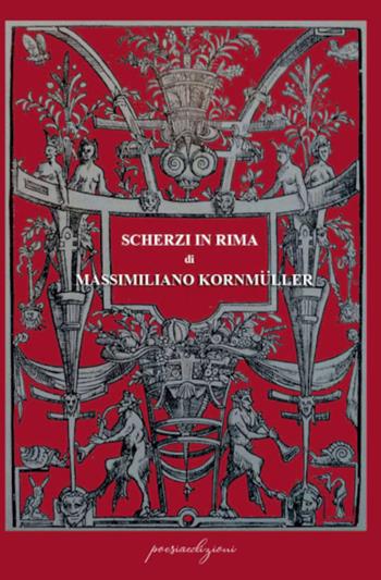 Scherzi in rima - Massimiliano Kornmüller - Libro Bertoni 2021 | Libraccio.it