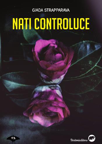 Nati controluce - Giada Strapparava - Libro Bertoni 2021, Ira | Libraccio.it