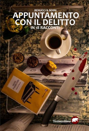 Appuntamento con delitto in 18 racconti - Riccardo Benucci, Rita Boini - Libro Bertoni 2021 | Libraccio.it