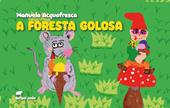 A foresta golosa