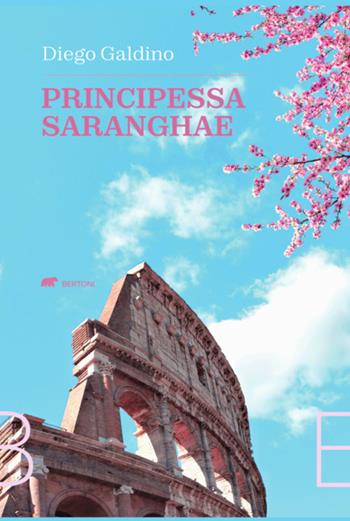 Principessa Saranghae - Diego Galdino - Libro Bertoni 2021 | Libraccio.it
