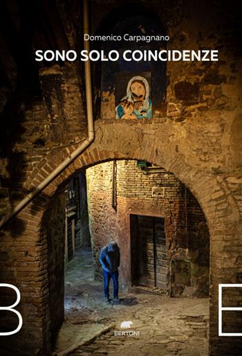 Sono solo coincidenze - Domenico Carpagnano - Libro Bertoni 2021 | Libraccio.it