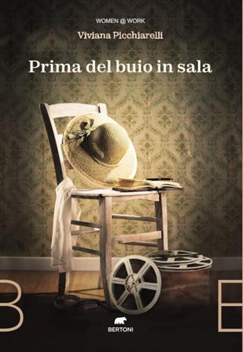 Prima del buio in sala - Viviana Picchiarelli - Libro Bertoni 2021 | Libraccio.it