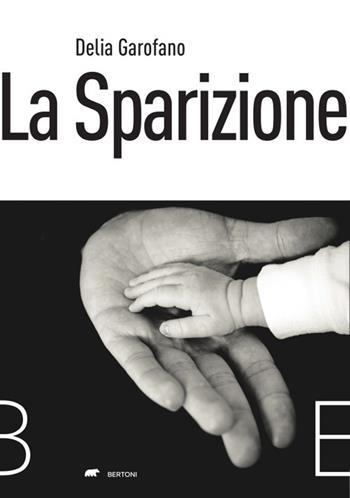 La sparizione - Delia Garofano - Libro Bertoni 2021 | Libraccio.it