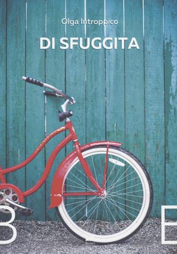 Di sfuggita - Olga Introppico - Libro Bertoni 2022 | Libraccio.it
