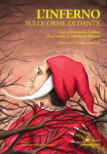 L' Inferno. Sulle orme di Dante. Ediz. illustrata - Francesco Gallina - Libro Bertoni 2021, Unisono | Libraccio.it