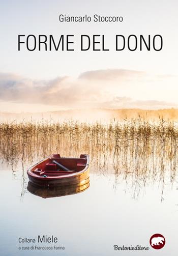 Forme del dono - Giancarlo Stoccoro - Libro Bertoni 2021, Miele | Libraccio.it