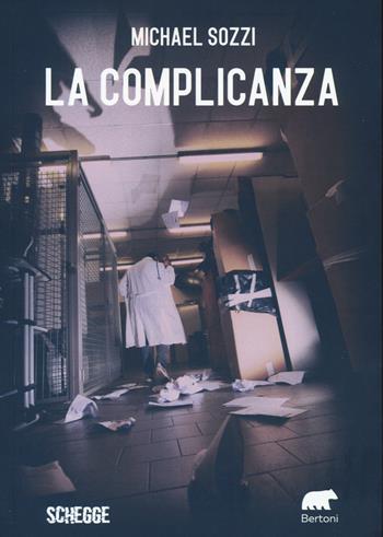 La complicanza - Michael Sozzi - Libro Bertoni 2022, Schegge | Libraccio.it