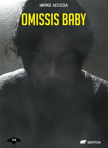 Omissis baby - Mirko Addesa - Libro Bertoni 2022, Ira | Libraccio.it