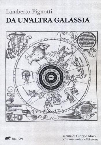Da un'altra galassia - Lamberto Pignotti - Libro Bertoni 2022, Contrappunti | Libraccio.it