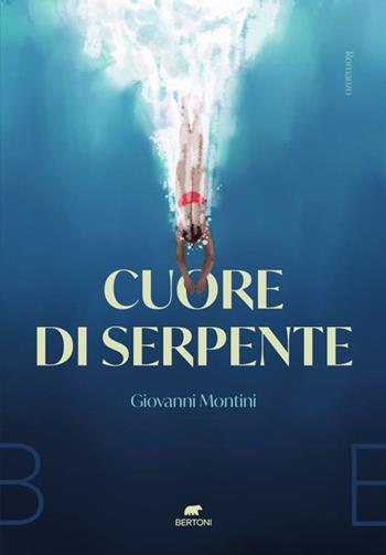 Cuore di serpente - Giovanni Montini - Libro Bertoni 2022 | Libraccio.it
