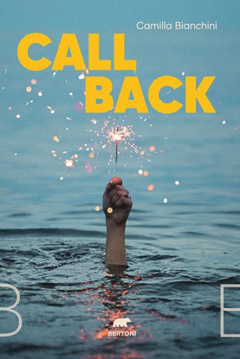 Call back. Ediz. italiana - Camilla Bianchini - Libro Bertoni 2022 | Libraccio.it