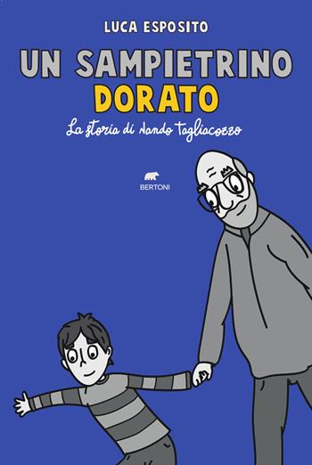 Un sampietrino dorato. La storia di Nando Tagliacozzo - Luca Esposito - Libro Bertoni 2022 | Libraccio.it