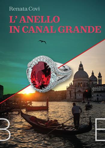 L'anello in Canal Grande - Renata Covi - Libro Bertoni Editore 2022 | Libraccio.it