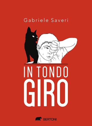 In tondo giro - Gabriele Saveri - Libro Bertoni 2022 | Libraccio.it