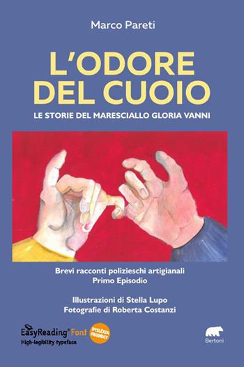 L'odore del cuoio. Le storie del Maresciallo Gloria Vanni. Primo episodio - Marco Pareti - Libro Bertoni 2022 | Libraccio.it