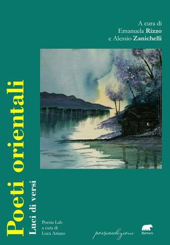 Poeti orientali. Luci di versi  - Libro Bertoni 2022, Poesia Lab | Libraccio.it