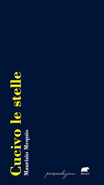 Cucivo le stelle - Maurizio Mequio - Libro Bertoni 2022 | Libraccio.it