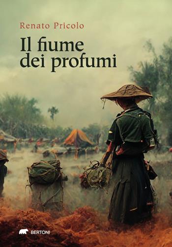 Il fiume dei profumi - Renato Pricolo - Libro Bertoni 2022 | Libraccio.it