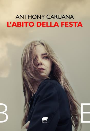 L'abito della festa - Anthony Caruana - Libro Bertoni 2023 | Libraccio.it