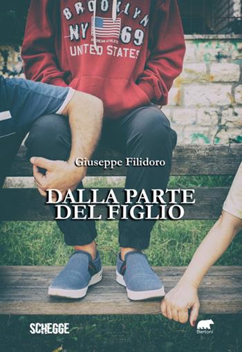 Dalla parte del figlio - Giuseppe Filidoro - Libro Bertoni 2023, Schegge | Libraccio.it