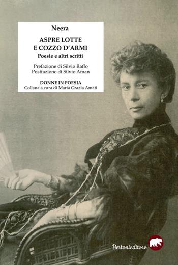 Aspre lotte e cozzo d'armi - Neera - Libro Bertoni 2023, Donne in poesia | Libraccio.it