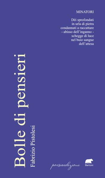 Bolle di pensieri - Fabrizio Pistolesi - Libro Bertoni Editore 2023, Poesiaedizioni | Libraccio.it