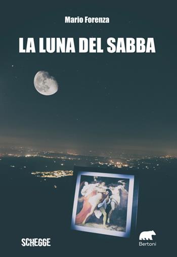 La luna del sabba - Mario Forenza - Libro Bertoni 2023, Schegge | Libraccio.it