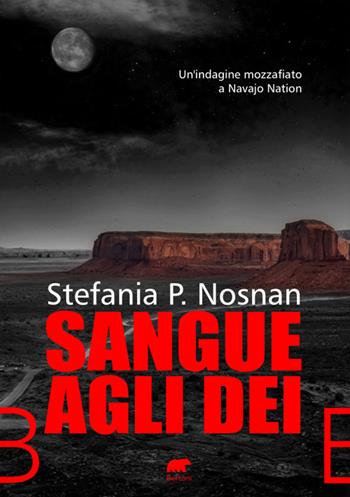 Sangue agli dèi - Stefania P. Nosnan - Libro Bertoni 2023 | Libraccio.it