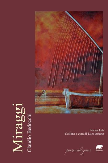 Miraggi - Claudio Bedocchi - Libro Bertoni 2023, Poesia Lab | Libraccio.it