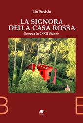 La signora della casa rossa. Epopea in 122 stanze