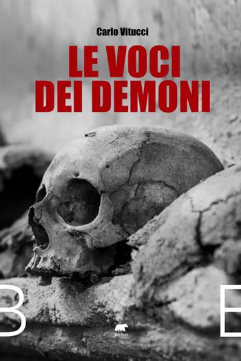 Le voci dei demoni - Carlo Vitucci - Libro Bertoni 2023 | Libraccio.it