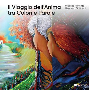 Il viaggio dell’anima tra colori e parole - Federica Partenza - Libro Bertoni 2023 | Libraccio.it