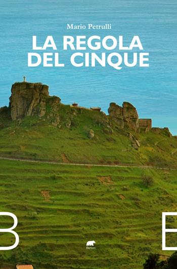 La regola del cinque - Mario Petrulli - Libro Bertoni 2023 | Libraccio.it