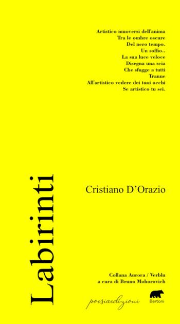 Labirinti - Cristiano D'Orazio - Libro Bertoni 2023, Aurore | Libraccio.it