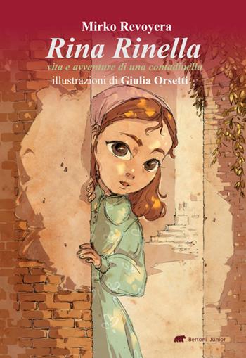 Rina Rinella. Vita e avventure di una contadinella - Mirko Revoiera - Libro Bertoni 2023 | Libraccio.it