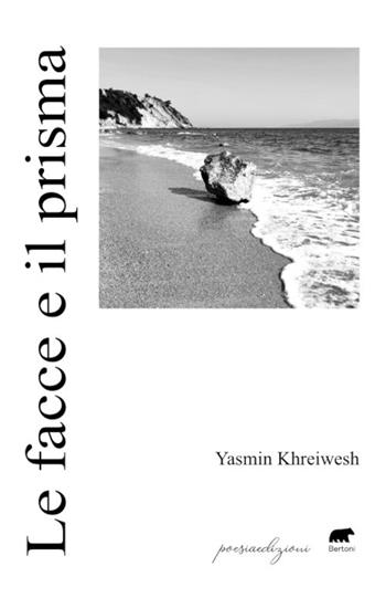 Le facce e il prisma - Yasmin Khreiwesh - Libro Bertoni 2023, Poesiaedizioni | Libraccio.it