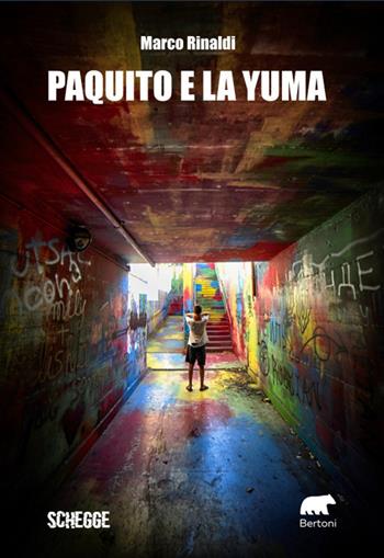 Paquito e la yuma - Marco Rinaldi - Libro Bertoni 2023, Schegge | Libraccio.it